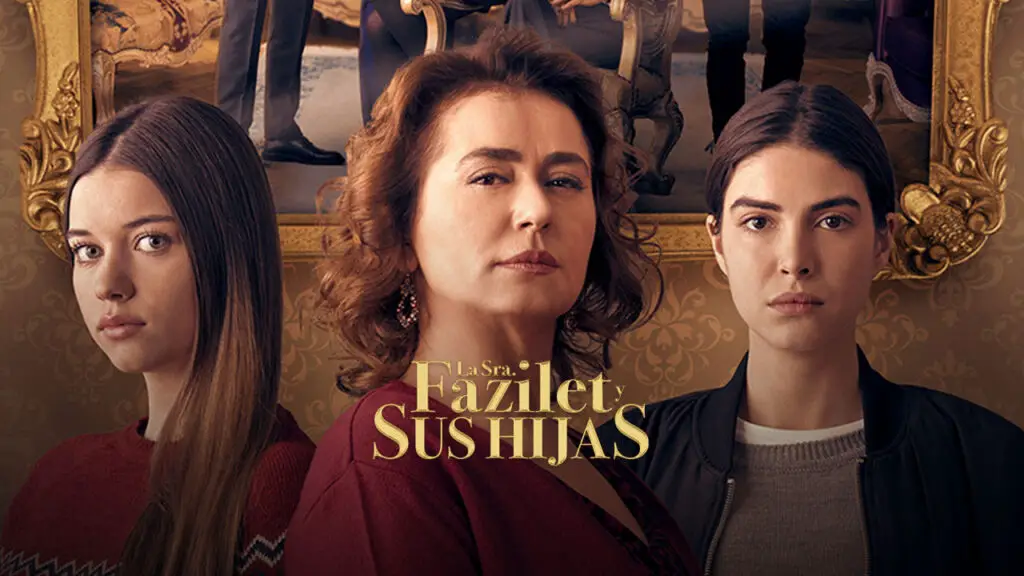 Lista de las mejores series turcas: "La señora Fazilet y sus hijas".