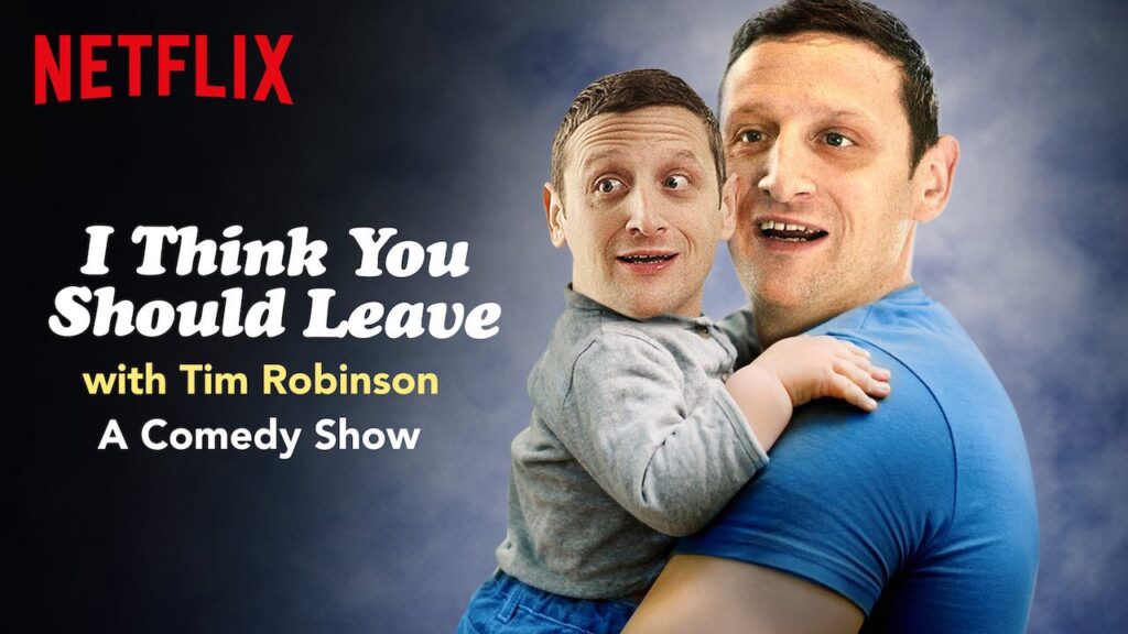 Series de Netflix recomendadas: "I Think You Should Leave (with Tim Robinson)".